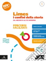 Limes. I confini della storia. Percorsi facilitati. Per le Scuole superiori. Con e-book. Con espansione online. Vol. 1: Dal Medioevo all'Età Moderna libro