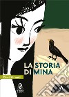 Storia di Mina. Con e-book. Con espansione online (La) libro