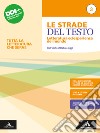 Strade del testo. Letteratura ed esperienza del mondo. Tutta la letteratura che serve. Per le Scuole superiori. Con e-book. Con espansione online (Le). Vol. 3: Dall'Unità d'Italia a oggi libro