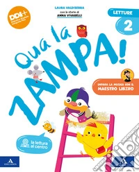 Qua la zampa! Con Letture, Grammatica Scrittura, Matematica, Discipline, Quaderno per la valutazione su Libro digitale, Tabelline. Per la Scuola elementare. Con e-book. Con espansione online. Vol. 2 libro