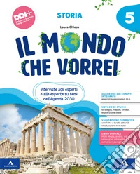 Il mondo che vorrei. Antropologico Scientifico. Con Storia, Geografia, Matematica, Scienze e Tecnologia, Le mie sfide. Storia e Geografia, Le mie sfide. Scienze e Matematica. Per la 5 Í£ classe della Scuola elementare libro