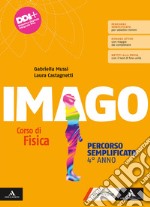 Imago. Corso di Fisica. Percorso semplificato. Per il 4° anno delle Scuole superiori. Con e-book. Con espansione online. Vol. 2 libro