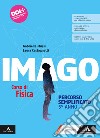 Imago. Corso di Fisica. Percorso semplificato. Per il 5° anno delle Scuole superiori. Con e-book. Con espansione online. Vol. 3 libro di Mussi Gabriella Castagnetti Laura