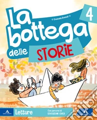 Bottega delle storie. Per la 4ª classe elementare. Con e-book. Con espansione online (La). Vol. 1 libro