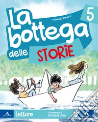 Bottega delle storie. Per la 5ª classe elementare. Con e-book. Con espansione online (La). Vol. 2 libro