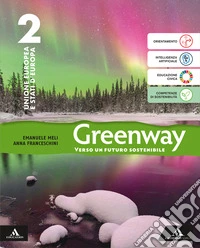 Greenway. Con Atlante. Per la Scuola media. Con e-book. Con espansione online. Vol. 2: Unione Europea e Stati d'Europa libro