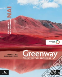 Greenway. Strumenti per studenti NAI. Per la Scuola media. Con e-book. Con espansione online libro
