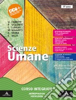 Scienze umane. Corso integrato: antropologia, sociologia, psicologia. Per il 5° anno delle Scuole superiori. Con e-book. Con espansione online libro