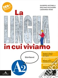 Lingua in cui viviamo. Per la Scuola media. Con e-book. Con espansione online (La). Vol. A2: Sintassi libro
