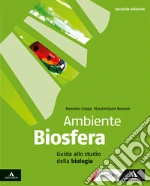 Ambiente biosfera. Guida allo studio della biologia. Per gli Ist. tecnici e professionali. Con e-book. Con espansione online libro