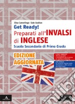 Get ready! Preparati all'INVALSI di inglese. Per la Scuola media. Con e-book. Con espansione online libro