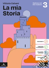 Mia storia. Con Percorsi di Storia dell'alimentazione e ospitalità. Per gli Ist. professionali. Con e-book. Con espansione online (La). Vol. 1: Medioevo ed Età moderna libro