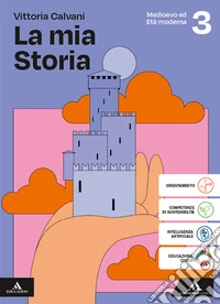 Mia storia. Per gli Ist. professionali. Con e-book. Con espansione online (La). Vol. 3: Medioevo ed Età Moderna libro