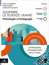 Scoprire le scienze umane. Psicologia e Pedagogia. Per il 1° biennio delle Scuole superiori. Con e-book. Con espansione online libro