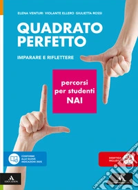 Quadrato perfetto. Imparare e riflettere. Percorsi per studenti NAI. Per la Scuola media. Con e-book. Con espansione online