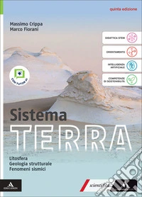 Sistema terra. Con Litosfera, Geologia strutturale, Fenomeni sismici. Per il 2° biennio delle Scuole superiori. Con e-book. Con espansione online libro