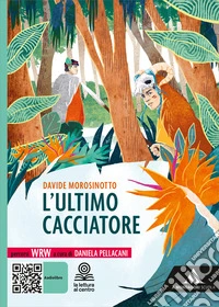 Ultimo cacciatore. Con e-book. Con espansione online (L')