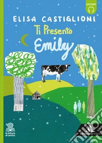 Ti presento Emily. Con e-book. Con espansione online libro