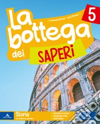 Bottega dei saperi. Vol. antropologico. Per la 5ª classe elementare. Con e-book. Con espansione online (La). Vol. 2 libro