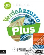 VerdeAzzurro Plus. Un pianeta da proteggere. Con Atlante, Percorsi Esame. Per la Scuola media. Con e-book. Con espansione online. Vol. 3: Il mondo e i continenti libro