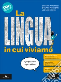 Lingua in cui viviamo. Quaderno operativo. Per la Scuola media. Con e-book. Con espansione online (La) libro