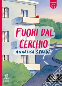 Fuori dal cerchio. Con e-book. Con espansione online