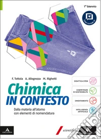 Chimica in contesto. Dalla materia all'atomo con elementi di nomenclatura. Per il 1° biennio delle Scuole superiori. Con e-book. Con espansione online