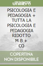 PSICOLOGIA E PEDAGOGIA + TUTTA LA PSICOLOGIA E PEDAGOGIA RIDOTTO     M B + CO libro