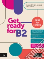 Get ready for B2. First for schools. Per le Scuole superiori. Con e-book. Con espansione online libro