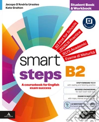 Smart steps. Student book & workbook. Per le Scuole superiori. Con e-book. Con espansione online libro