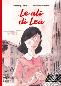 Ali di Lea. Con e-book. Con espansione online (Le) libro