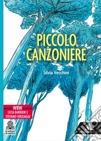 Piccolo canzoniere. Con percorsi WRW. Per la Scuola media. Con e-book. Con espansione online libro