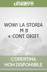 WOW! LA STORIA   M B + CONT DIGIT libro