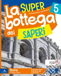 SUPER bottega dei saperi. Ambito Antropologico. Con Storia, Geografia. Per la 5 ? classe della Scuola elementare. Con Quaderno valutazione Storia Geografia. Con e-book (La). Vol. 2 libro