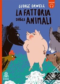 Fattoria degli animali. Con e-book. Con espansione online (La)