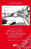 Dai proverbi calabresi. 100 ballate... In una stanza. «Liberi spazi cullati dal tempo: case, gradini e piazze nel vento». Vol. 4: Amicizia, famiglia, società libro