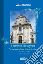 Il Il braciere nella sagrestia. Piccola storia religiosa di Serra San Bruno tra il 1783 e il 1935