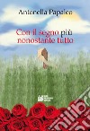 Con il segno più nonostante tutto libro di Papaleo Antonella