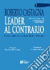 Leader al contrario. Libertà, giustizia sociale, tutela dei lavoratori libro