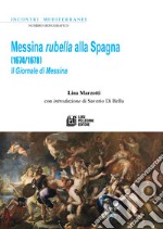 Messina rubella alla Spagna (1674-1678). Il Giornale di Messina libro