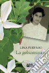 La gelsominaia libro di Furfaro Lina