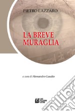 La breve muraglia libro