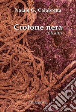 Crotone nera. Gli altri libro