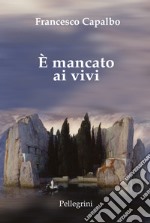 È mancato ai vivi libro