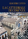 La cattedrale di Cosenza libro