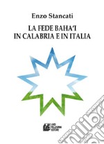 La fede Bahá'i in Calabria e in Italia libro