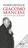 Giacomo Mancini. Un avvocato del sud libro