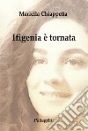 Ifigenia è tornata libro