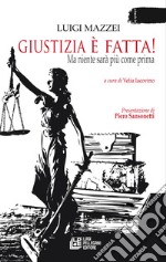 Giustizia è fatta! Ma niente sarà più come prima libro