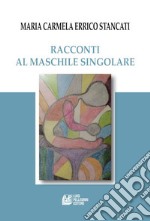 Racconti al maschile singolare libro